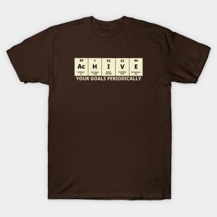 Achieve Your Goals Periodically T-Shirt